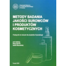 Metody badania jakości surowców i produktów kosmetycznych Podręcznik do ćwiczeń dla studentów Kosmetologii