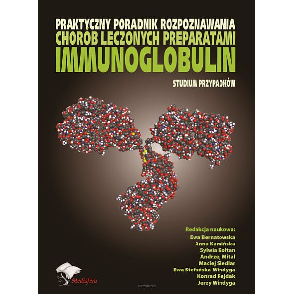 Praktyczny poradnik rozpoznawania chorób leczonych preparatami immunoglobulin studium przypadku