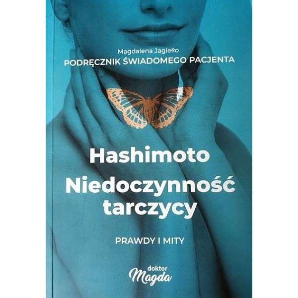 Hashimoto Niedoczynność tarczycy. Podręcznik świadomego pacjenta