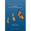 Separacje. Perspektywa rozwojowa i psychoterapeutyczna