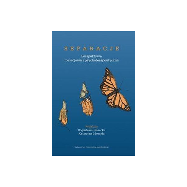 Separacje. Perspektywa rozwojowa i psychoterapeutyczna