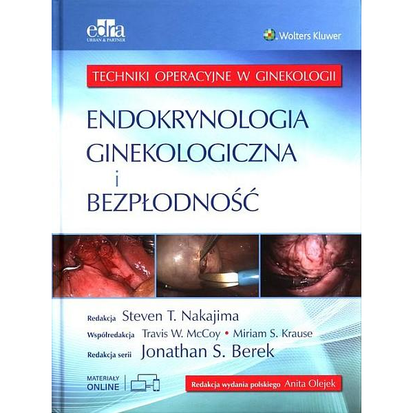 Endokrynologia ginekologiczna i bezplodność. Techniki operacyjne w ginekologii