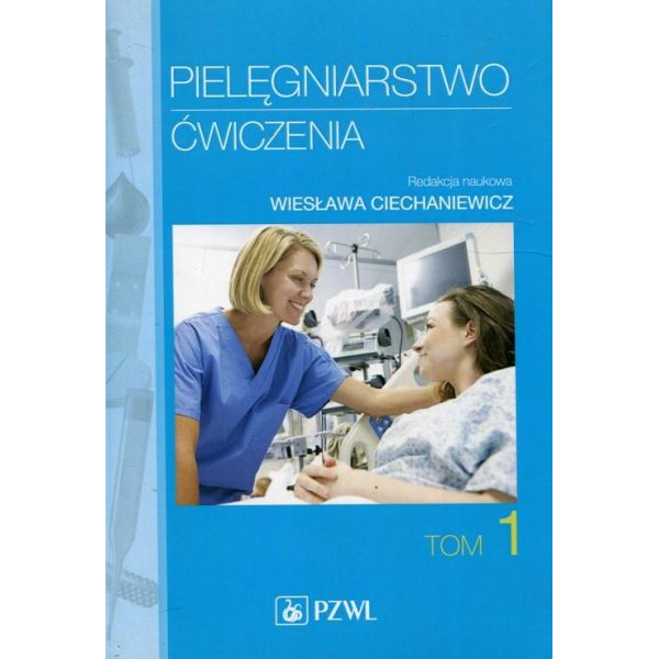 Pielęgniarstwo Ćwiczenia tom 1