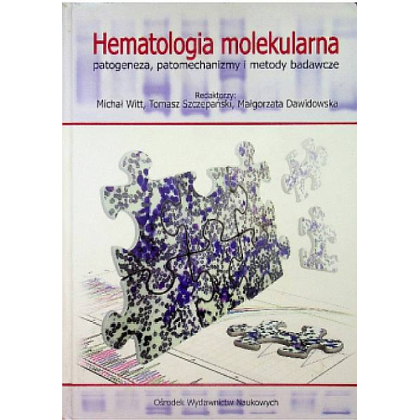 Hematologia molekularna, patogeneza, patomechanizmy i metody badawcze