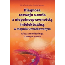 Diagnoza rozwoju ucznia z niepelnosprawnością intelektualną w stopniu umiarkowanym. Arkusz monitoringu rozwoju ucznia.