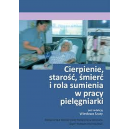 Cierpienie, starość, śmierć i rola sumienia w pracy pielęgniarki