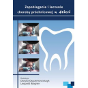 Zapobieganie i leczenie choroby próchnicowej u dzieci