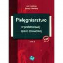 Pielęgniarstwo w podstawowej opiece zdrowotnej t.1