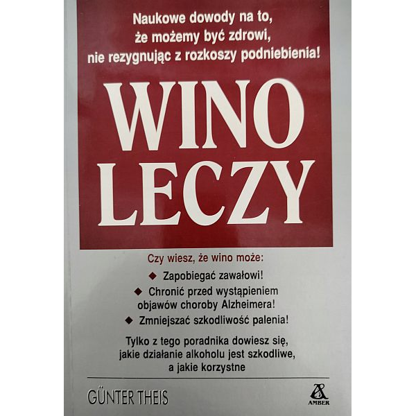 Wino leczy. Naukowe dowody na to, że możemy być zdrowi ...