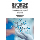 20 LAT LECZENIA BIOLOGICZNEGO CHORÓB REUMATYCZNYCH W POLSCE