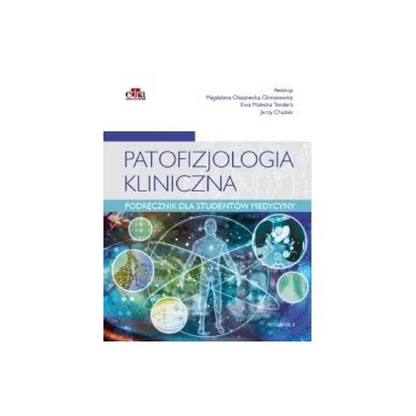 Patofizjologia kliniczna wyd.3
Podręcznik dla studentów medycyny