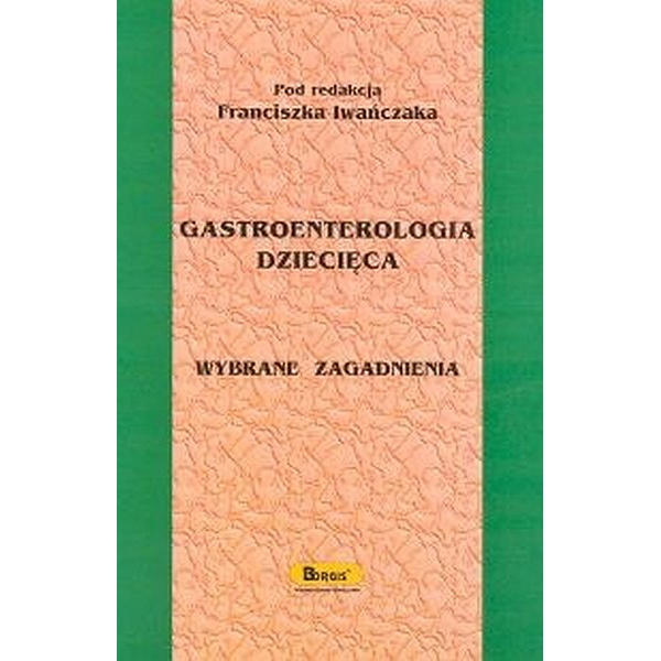 Gastroenterologia dziecięca Wybrane zagadnienia
