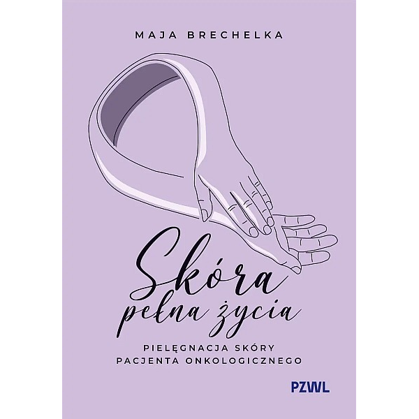 Skóra pełna życia. Pielęgnacja skóry pacjenta onkologicznego.