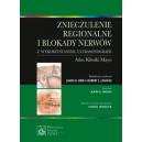 Znieczulenie regionalne i blokady nerwów
z wykorzystaniem ultrasonografii
Atlas KLiniki Mayo