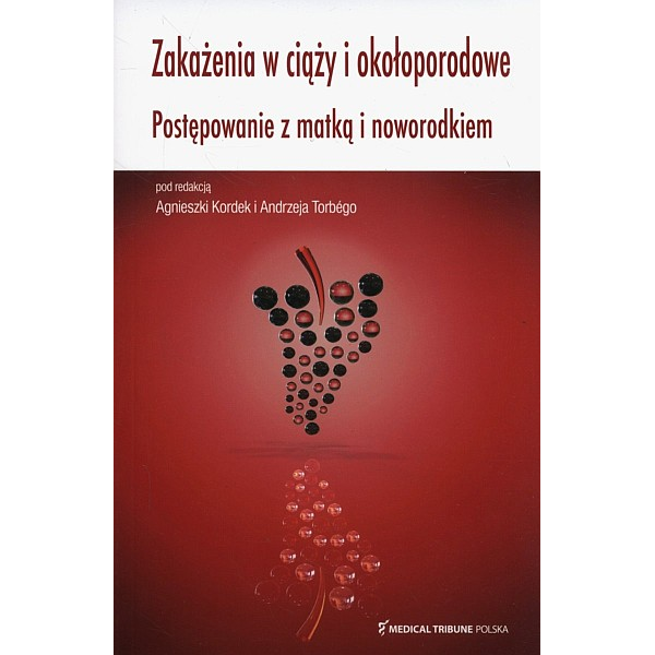 Zakażenia w ciąży i okołoporodowe Postępowanie z matką i noworodkiem