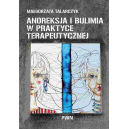 Anoreksja i bulimia w praktyce terapeutycznej