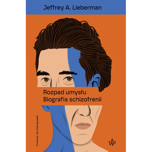 Rozpad umysłu Biografia schozofrenii