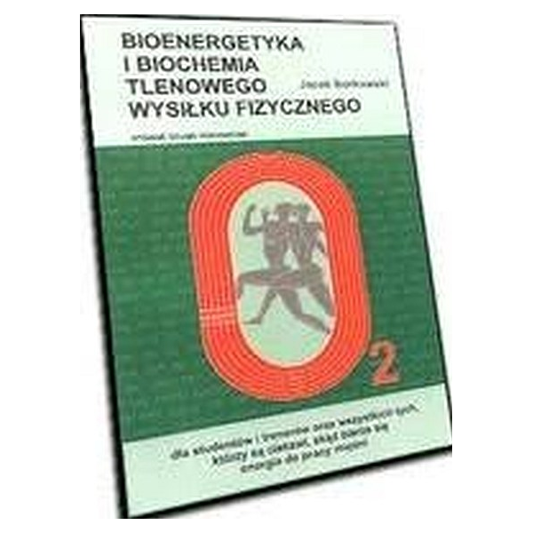 Bioenergetyka i biochemia tlenowego wysilku fizycznego