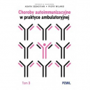 Choroby autoimmunizacyjne w praktyce ambulatoryjnej Tom 3