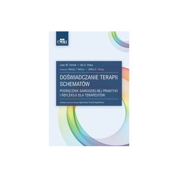 Doświadczenie terapii schematów podręcznik samodzielnej praktyki i refleksji dla terapeutów