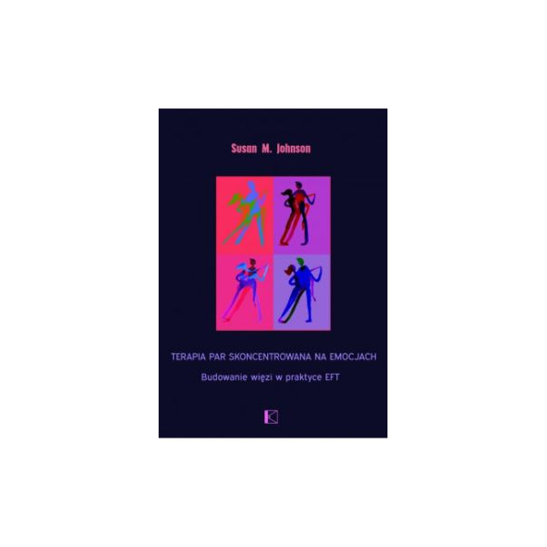 Terapia par skoncentrowana na emocjach budowanie więzi w praktyce EFT