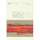 Problem woli Między antropologią filozoficzną a psychologią mechanizmów regulacyjnych