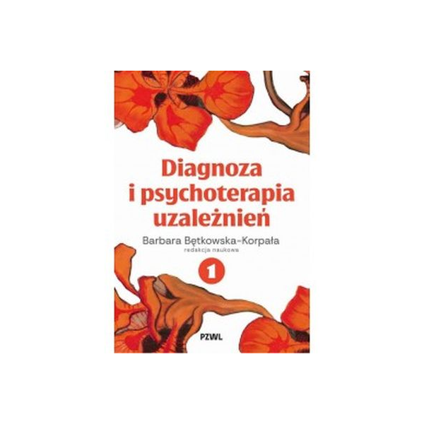 Diagnoza i psychoterapia uzależnień t.1