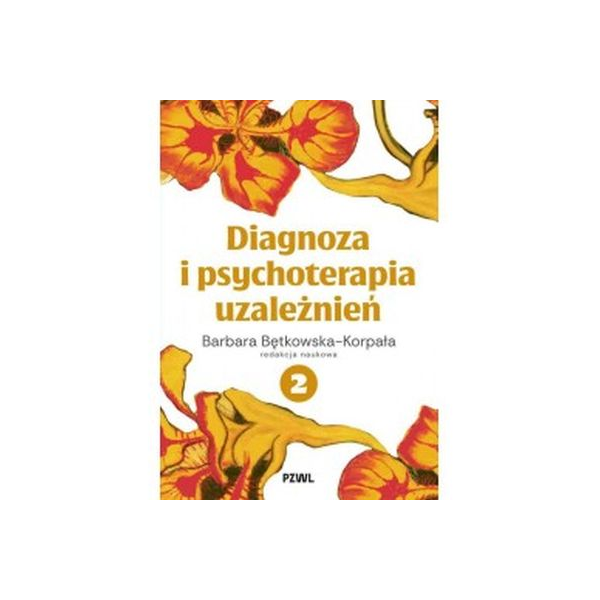 Diagnoza i psychoterapia uzależnień t.2