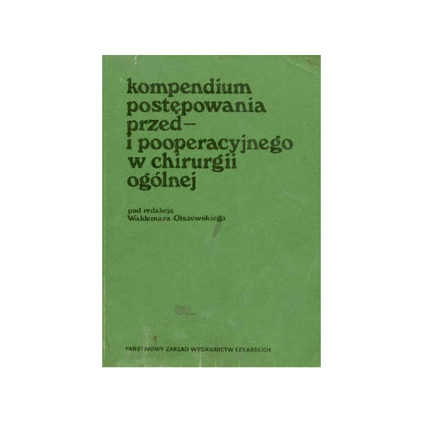 Kompendium postępowania przed- i pooperacyjnego w chirurgii ogólnej