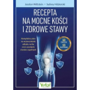 Recepta na mocne kości i zdrowe stawy