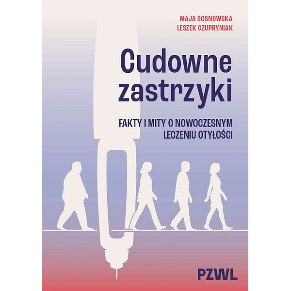 Cudowne zastrzyki Fakty i mity o nowoczesnym leczeniu otyłości