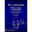 Żyć z autyzmem Dobro osoby z autyzmem