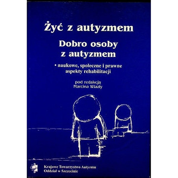 Żyć z autyzmem Dobro osoby z autyzmem