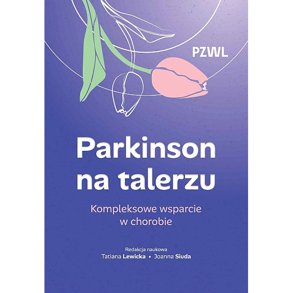 Parkinson na talerzu Kompleksowe wsparcie w chorobie