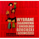 Wybrane zagadnienia z ginekologii dzicięcej i dziewczęcej