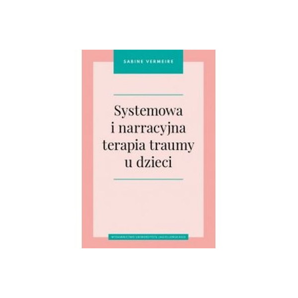 Systemowa i narracyjna terapia traumy u dzieci