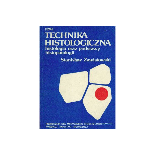 Technika histologiczna
histologia oraz podstawy histopatologii