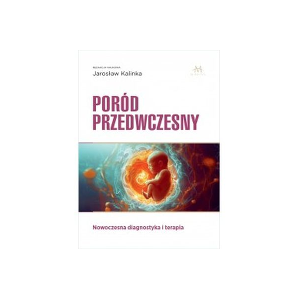 Poród przedwczesny diagnostyka i terapia