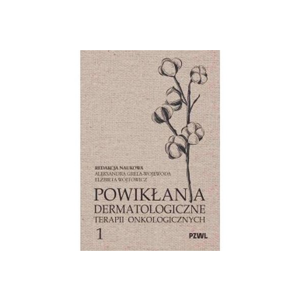 Powikłania dermatologiczne terapii onkologicznych t.1