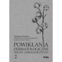 Powikłania dermatologiczne terapii onkologicznych t.2