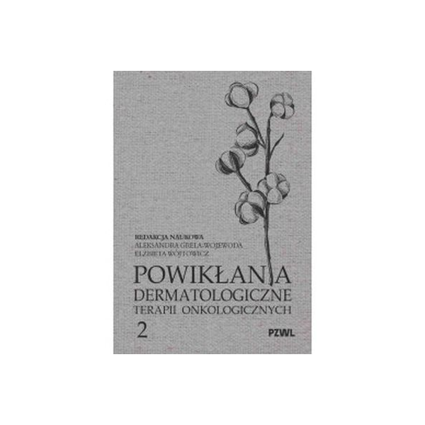 Powikłania dermatologiczne terapii onkologicznych t.2