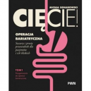 Cięcie ! operacja bariatryczna t.1 Szczery i prosty przewodnik dla pacjentów i ich bliskich