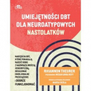 Umiejętności DBT dla neuroatypowych nastolatków