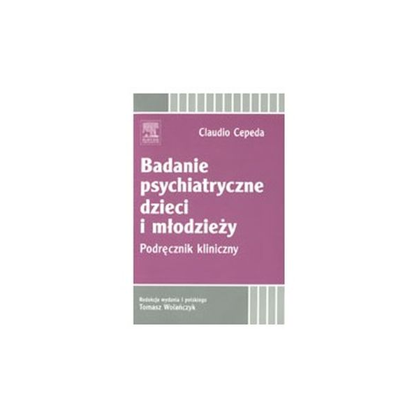 Badanie psychiatryczne dzieci i młodzieży podręcznik kliniczny