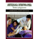 Anestezjologia i intensywna opieka. Klinika i pielęgniarstwo. Podręcznik dla studiów medycznych
