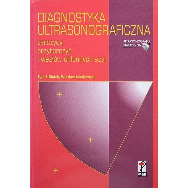 Diagnostyka ultrasonograficzna tarczycy, przytarczyc i węzłów chłonnych szyi