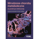 Wrodzone choroby metabolicznew praktyce klinicznej