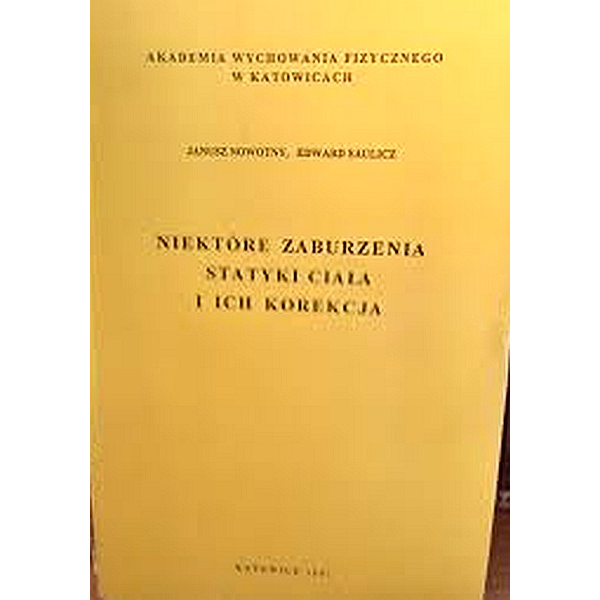 Niektóre zaburzenia statyki ciała i ich korekcja. Podręcznik dla studenta
