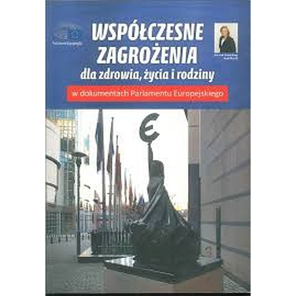 Współczesne zagrożenia dla zdrowia, życia i rodziny w dokumentach Parlamentu Europejskiego