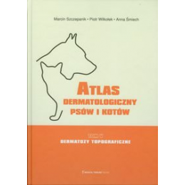 Atlas dermatologiczny psów i kotów t. 5 Dermatozy topograficzne